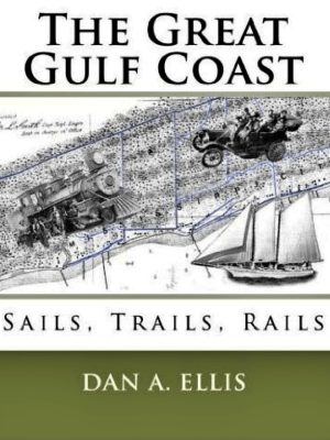 Great Gulf Coast - Sails,Trails,Rails