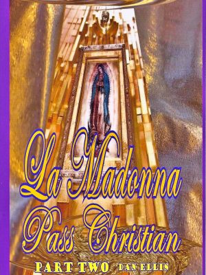 La Madonna Pass Christian (Part 2)